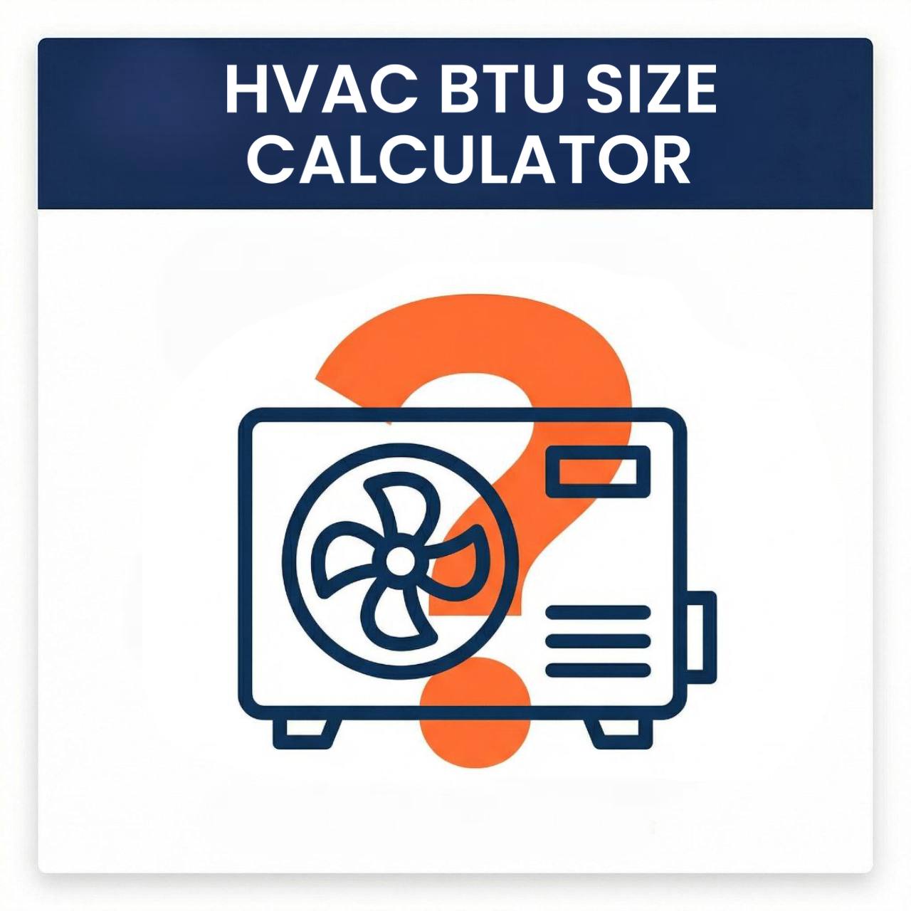 HVAC BTU Size Calculator